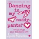 ‘Dancing in my nuddy-pants!’