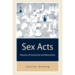 Sex Acts: Practices of Femininity and Masculinity