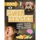 Science is Everywhere: Super Senses: Sight, taste, smell, touch and hearing