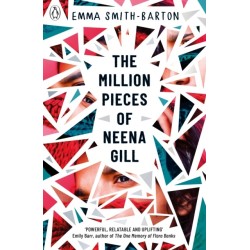 The Million Pieces of Neena Gill: Shortlisted for the Waterstones Children's Book Prize 2020