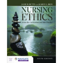 Nursing Ethics: Across the Curriculum and Into Practice