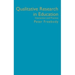 Qualitative Research in Education: Interaction and Practice