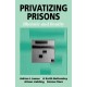 Privatizing Prisons: Rhetoric and Reality