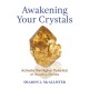 Awakening Your Crystals: Activate the Higher Potential of Healing Stones