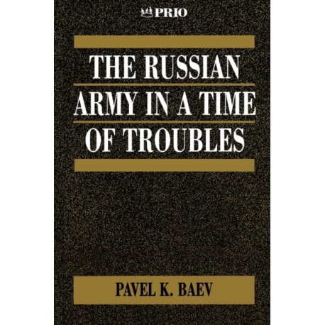The Russian Army in a Time of Troubles