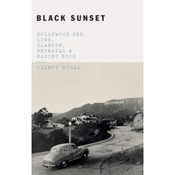 Black Sunset: Hollywood Sex, Lies, Glamour, Betrayal, and Raging Egos