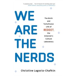 We Are the Nerds: The Birth and Tumultuous Life of REDDIT, the Internet's Culture Laboratory