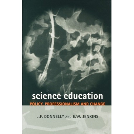 Science Education: Policy, Professionalism and Change