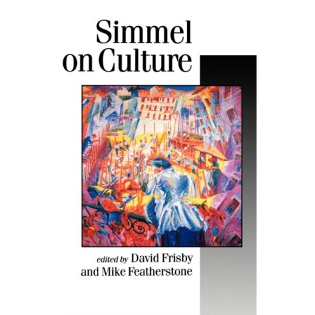 Simmel on Culture: Selected Writings