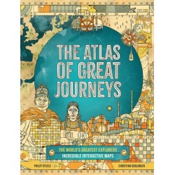 The Atlas of Great Journeys: The Story of Discovery in Amazing Maps