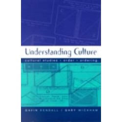 Understanding Culture: Cultural Studies, Order, Ordering