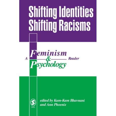 Shifting Identities Shifting Racisms: A Feminism & Psychology Reader