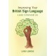 Improving Your British Sign Language: A Guide to Proficient Use