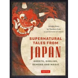 Supernatural Tales from Japan: Ghosts, Goblins, Demons and Magic