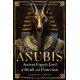 Anubis—Ancient Egypt's Lord of Death and Protection