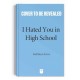 I Hated You in High School