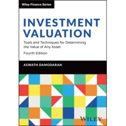 Investment Valuation: Tools and Techniques for Determining the Value of Any Asset