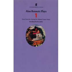 Alan Bennett Plays 1: Forty Years On, Getting On, Habeas Corpus and Enjoy