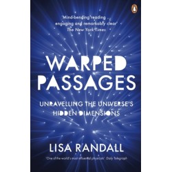 Warped Passages: Unravelling the Universe's Hidden Dimensions