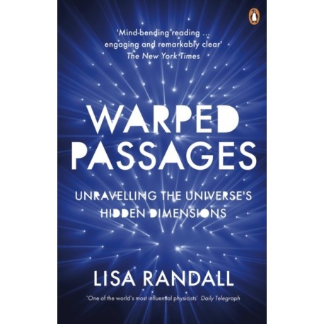 Warped Passages: Unravelling the Universe's Hidden Dimensions