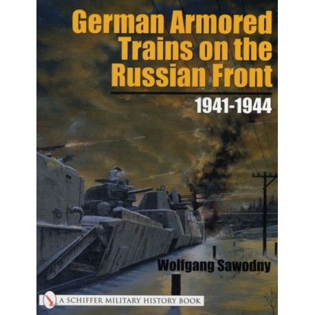 German Armored Trains on the Russian Front: 1941-1944