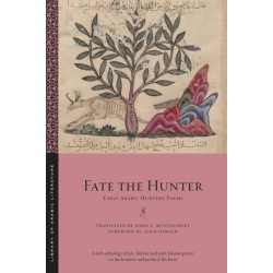 Fate the Hunter: Early Arabic Hunting Poems