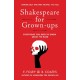 Shakespeare for Grown-ups: Everything you Need to Know about the Bard
