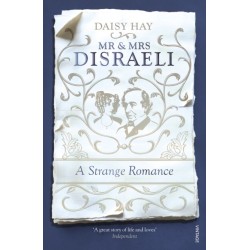 Mr and Mrs Disraeli: A Strange Romance
