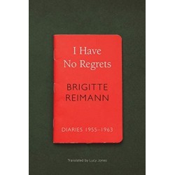I Have No Regrets: Diaries, 1955-1963