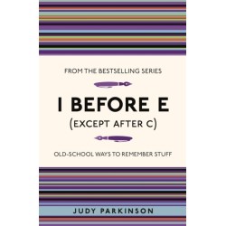 I Before E (Except After C): Old-School Ways to Remember Stuff