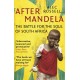 After Mandela: The Battle for the Soul of South Africa