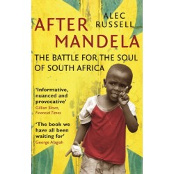 After Mandela: The Battle for the Soul of South Africa