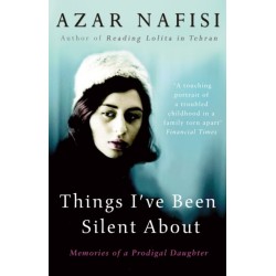 Things I've Been Silent About: Memories of a Prodigal Daughter