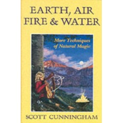 Earth, Air, Fire & Water: More Techniques of Natural Magic
