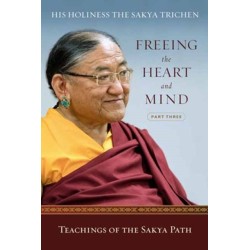Freeing the Heart and Mind: Part Three: Teachings of the Sakya Path