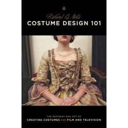 Costume Design 101: The Business and Art of Creating Costumes for Film and Television