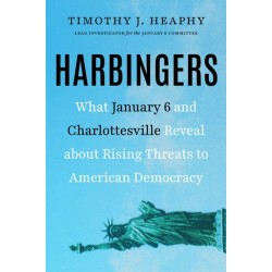 Harbingers: What January 6 and Charlottesville Reveal About Rising Threats to American Democracy