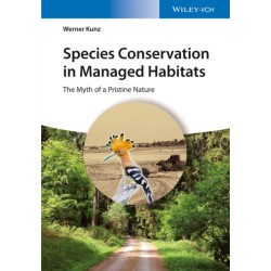 Species Conservation in Managed Habitats: The Myth of a Pristine Nature