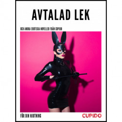 Avtalad lek - och andra erotiska noveller från Cupido