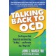 Talking Back to OCD: The Program That Helps Kids and Teens Say No Way -- and Parents Say Way to Go