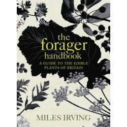 The Forager Handbook: A Guide to the Edible Plants of Britain