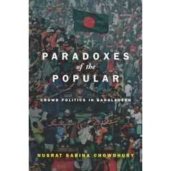 Paradoxes of the Popular: Crowd Politics in Bangladesh