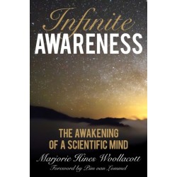 Infinite Awareness: The Awakening of a Scientific Mind