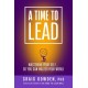 A Time to Lead: Mastering Your Self . . . So You Can Master Your World