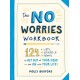 The No Worries Workbook: 124 Lists, Activities, and Prompts to Get Out of Your Head—and On with Your Life!