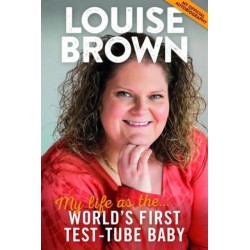 Louise Brown: My Life as the World's First Test-Tube Baby