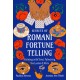 Secrets of Romani Fortune-Telling: Divining with Tarot, Palmistry, Tea Leaves, and More