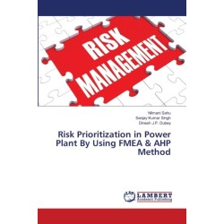 Risk Prioritization in Power Plant By Using FMEA & AHP Method