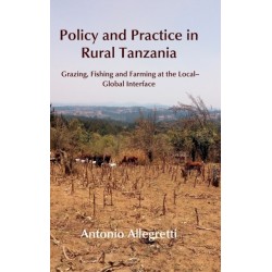 Policy and Practice in Rural Tanzania: Grazing, Fishing and Farming at the Local-Global Interface