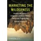Marketing the Wilderness: Outdoor Recreation, Indigenous Activism, and the Battle Over Public Lands